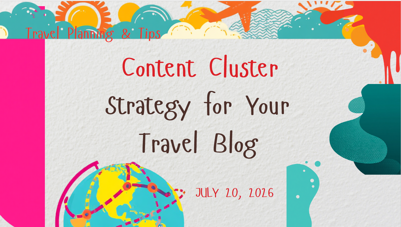 Content Cluster Strategy for Travel Blog Content Cluster Strategy for Travel Blog